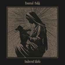 FVNERAL FVKK - Indecent Idols CD